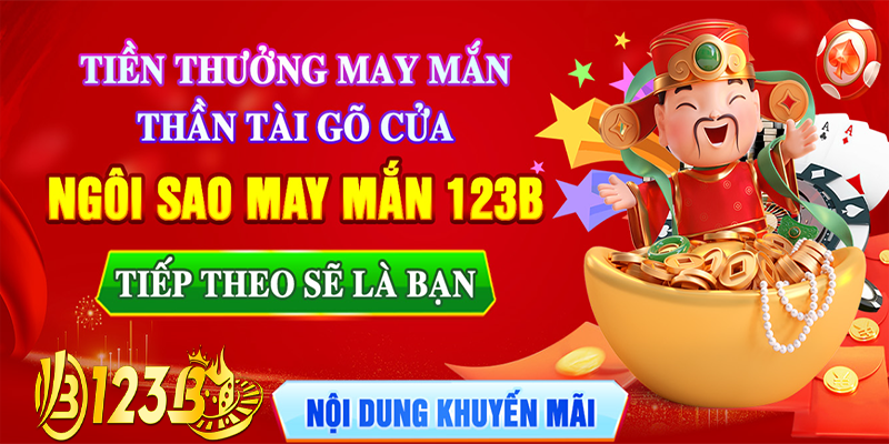 Khuyến mãi 123b - Ưu đãi và phần thưởng lớn đang chờ bạn